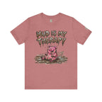 Mud Is My Therapy T-Shirt