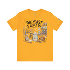The Yeast I Could Do T‑Shirt