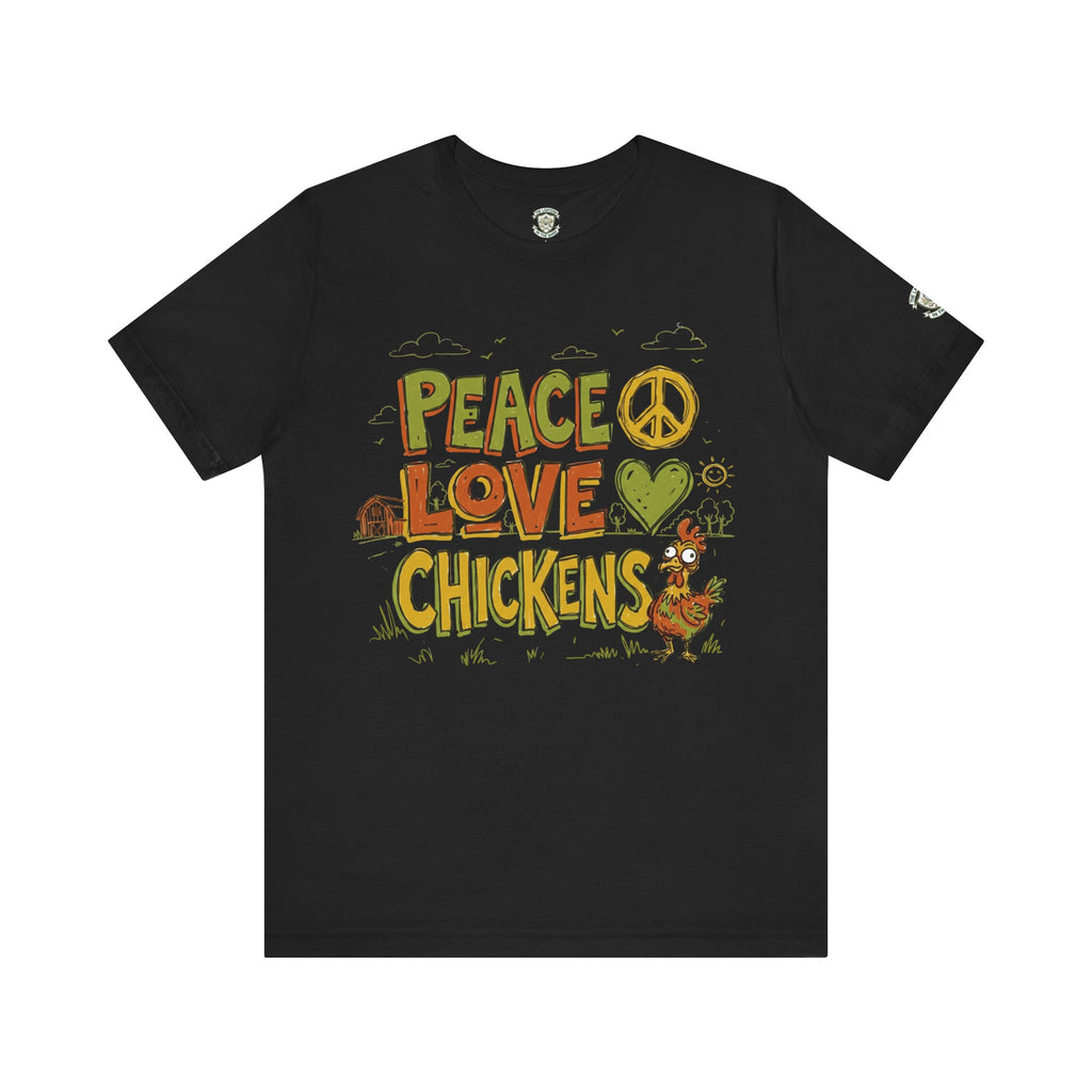 Peace Love Chickens T-Shirt