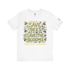 Save the Bees Save the Blooms T-Shirt