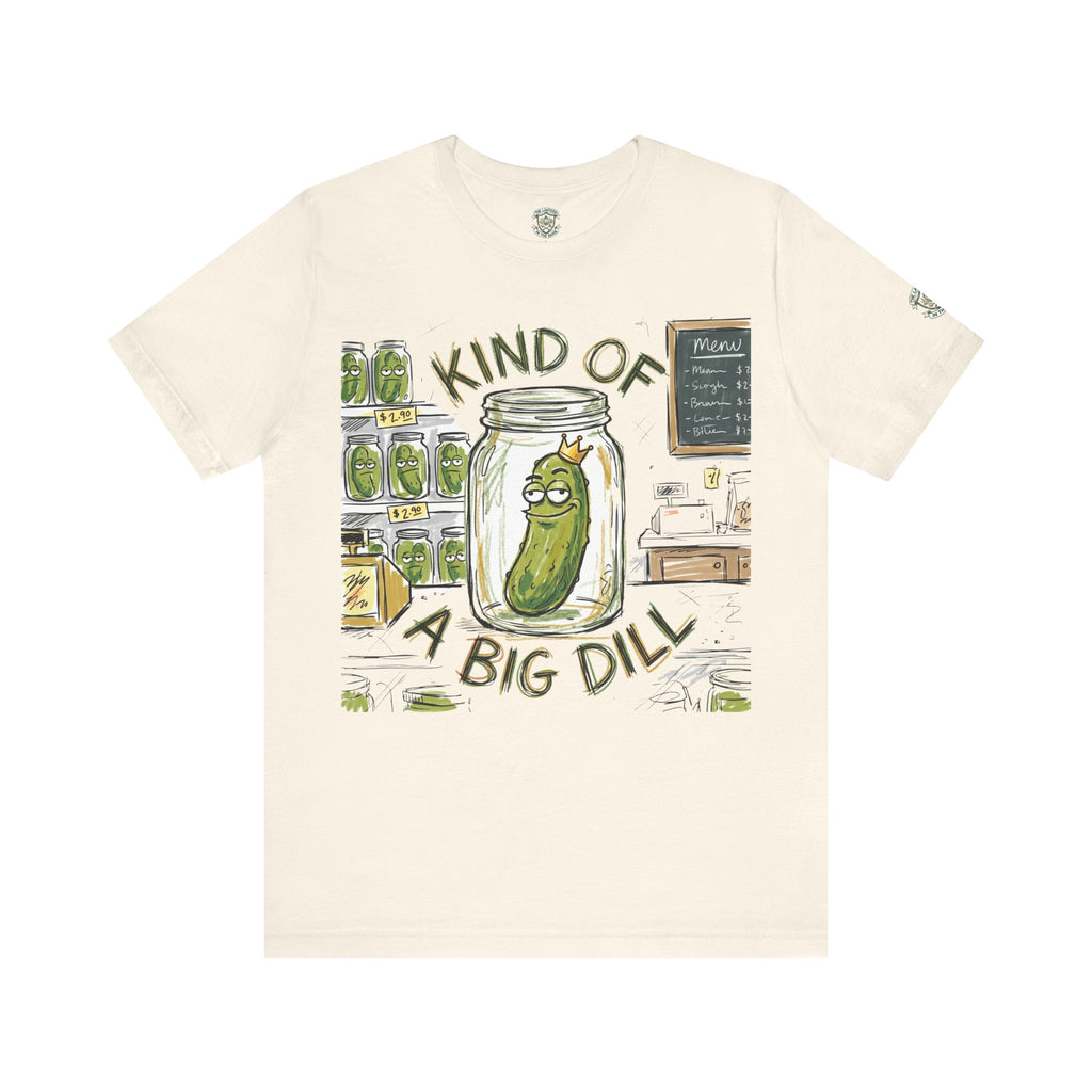 Kind Of A Big Dill T-Shirt