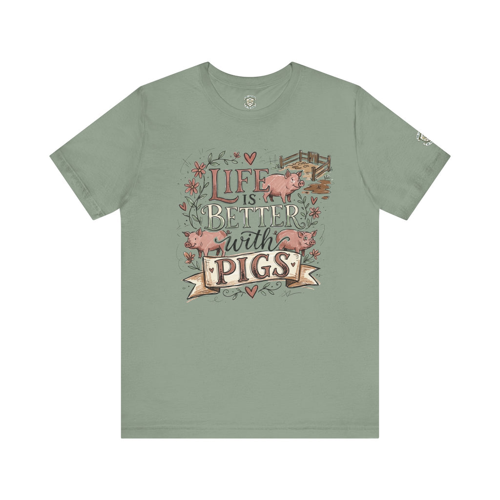 Life Is Better With Pigs T-Shirt