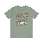 Life Is Better With Pigs T-Shirt