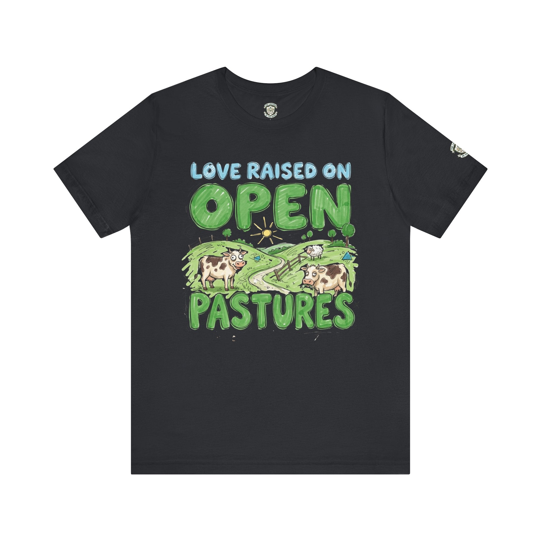 Love Raised On Open Pastures T-Shirt