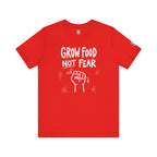 Grow Food Not Fear T-Shirt