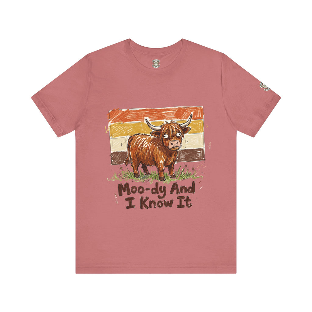 Moo-dy And I Know It T-Shirt