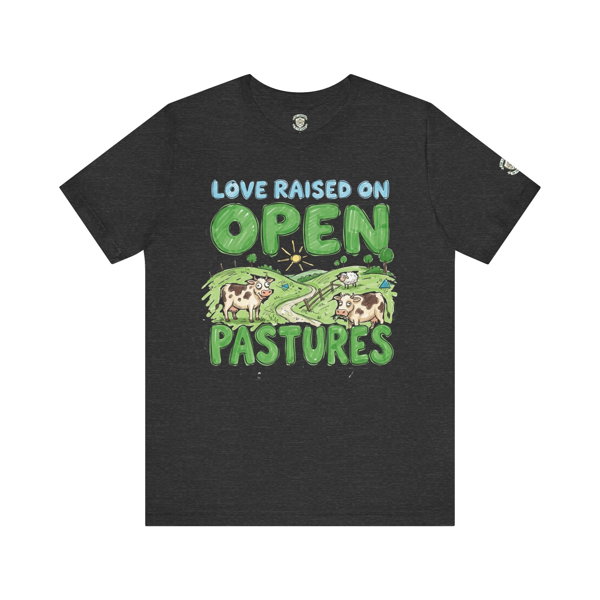 Love Raised On Open Pastures T-Shirt