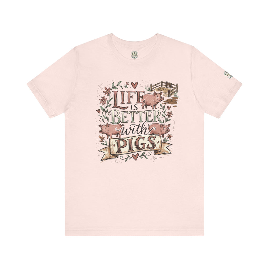 Life Is Better With Pigs T-Shirt