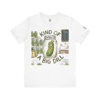 Kind Of A Big Dill T-Shirt