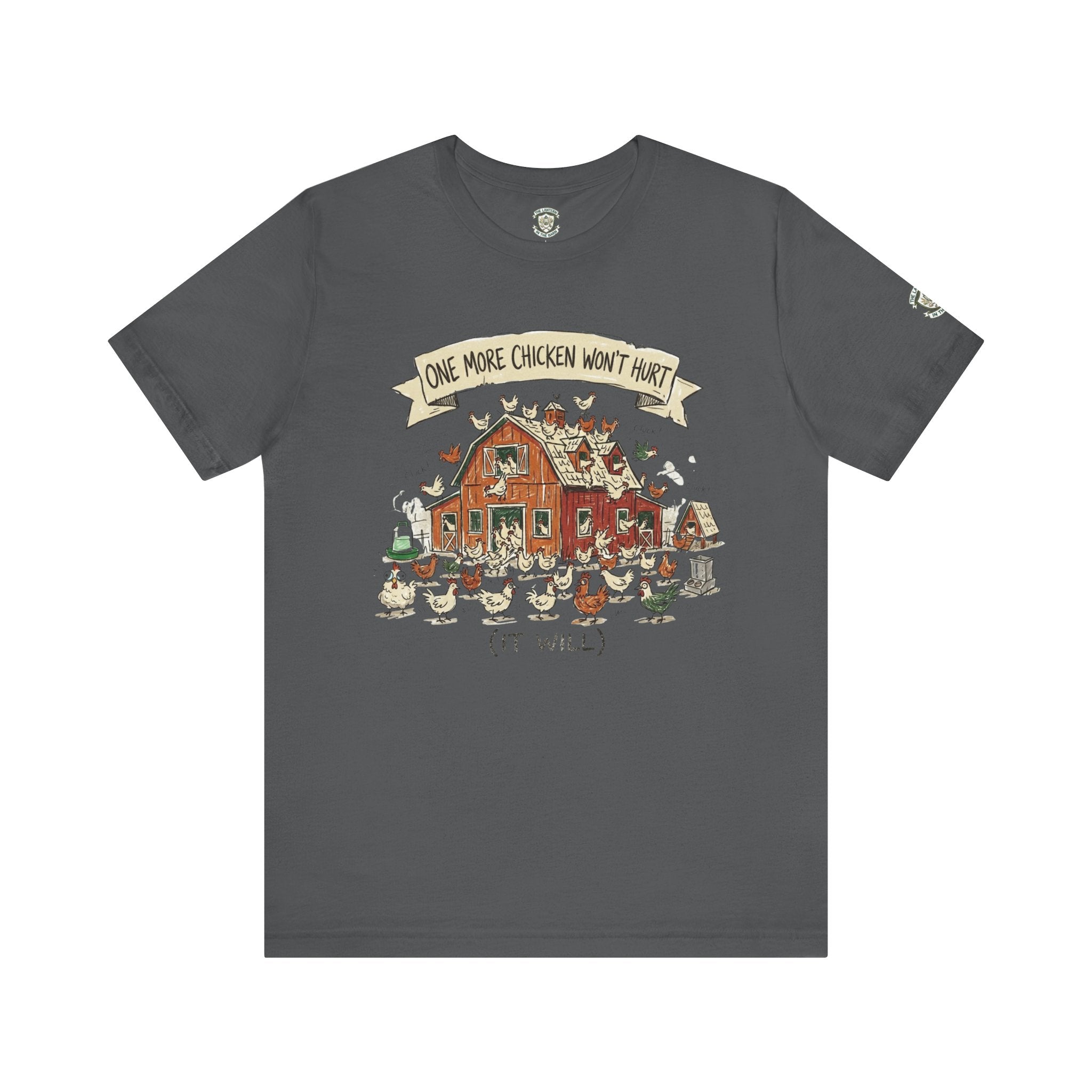 One More Chicken Won't Hurt T-Shirt