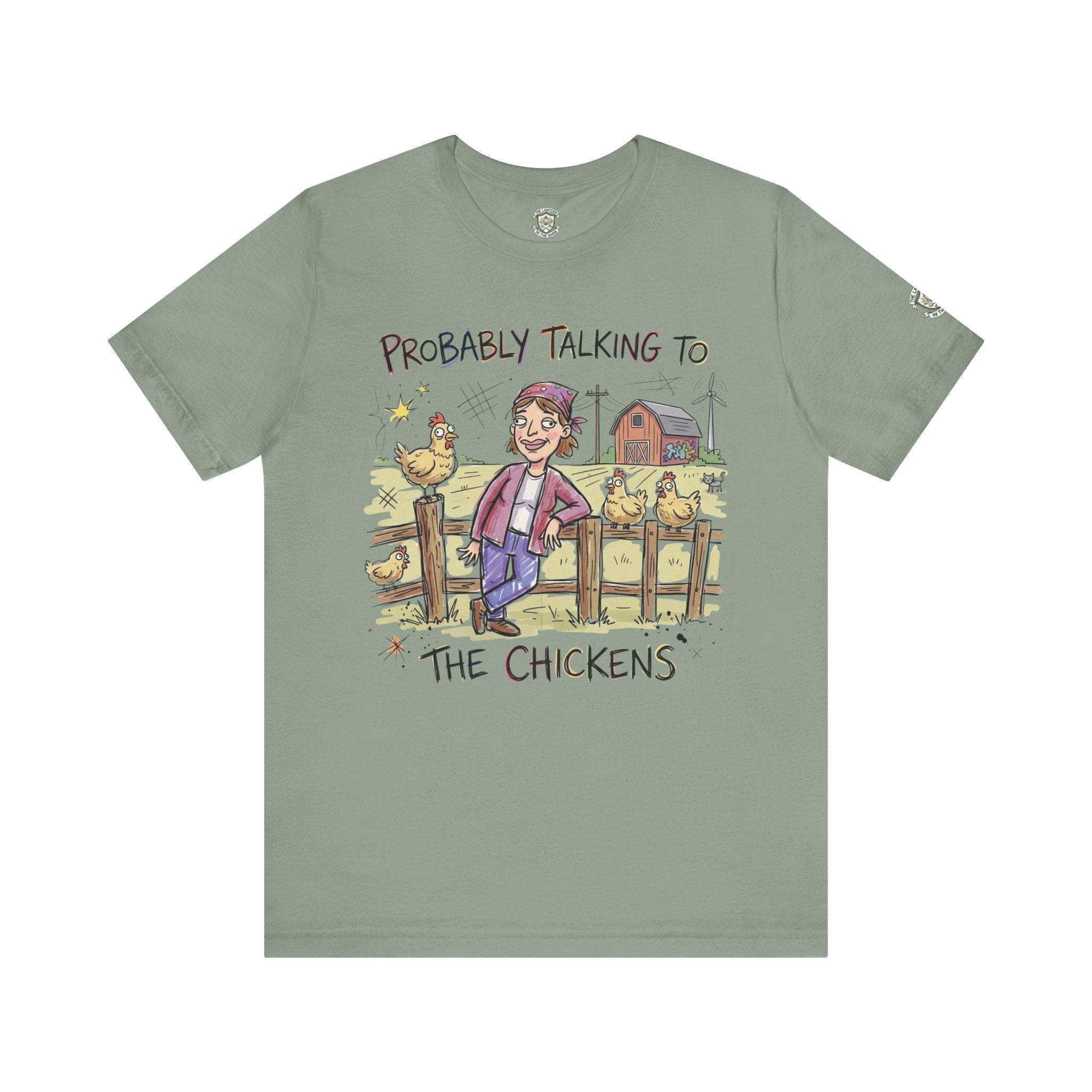 Probably Talking To The Chickens T-Shirt