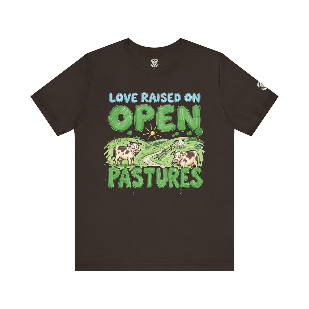 Love Raised On Open Pastures T-Shirt