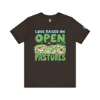 Love Raised On Open Pastures T-Shirt