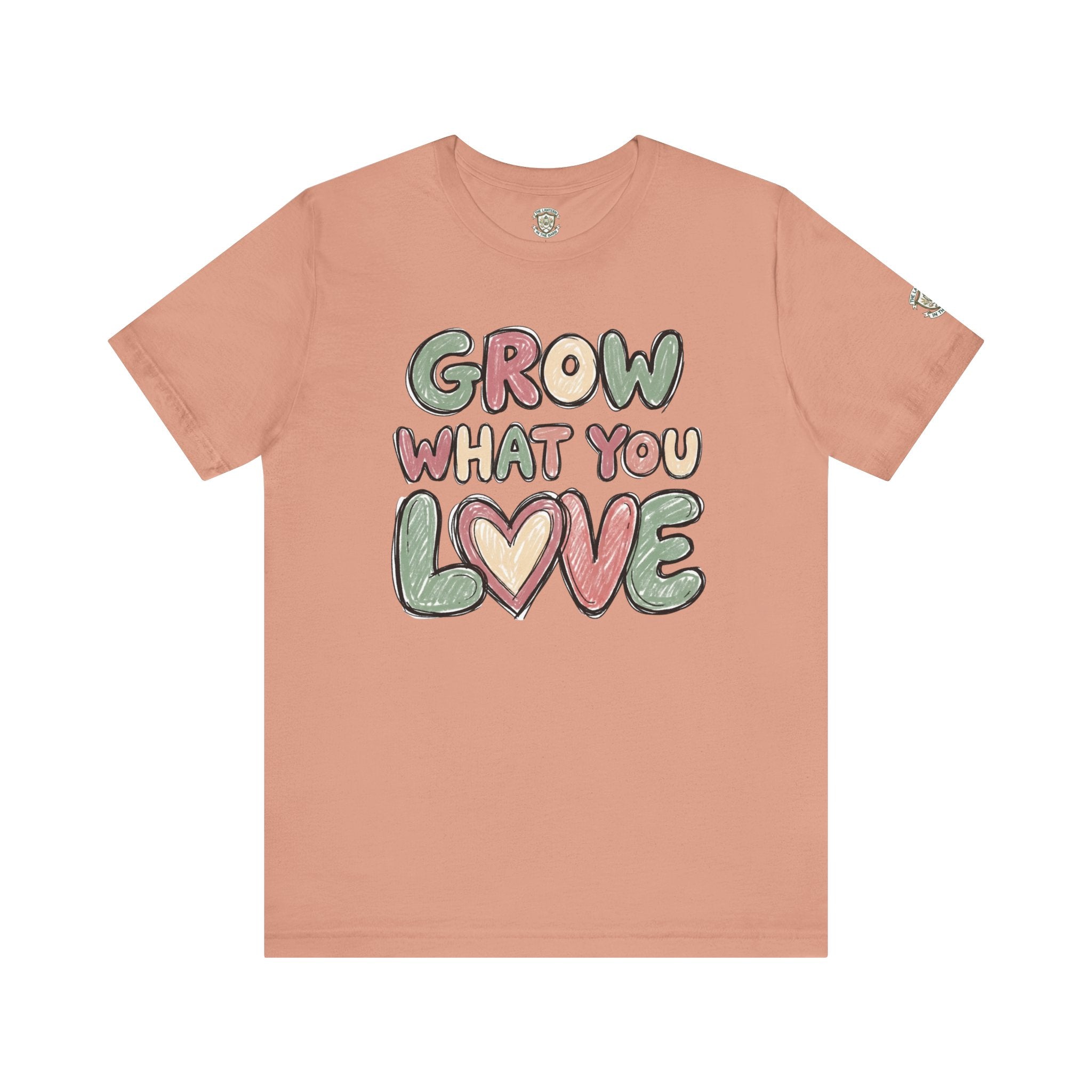 Grow What You Love T-Shirt