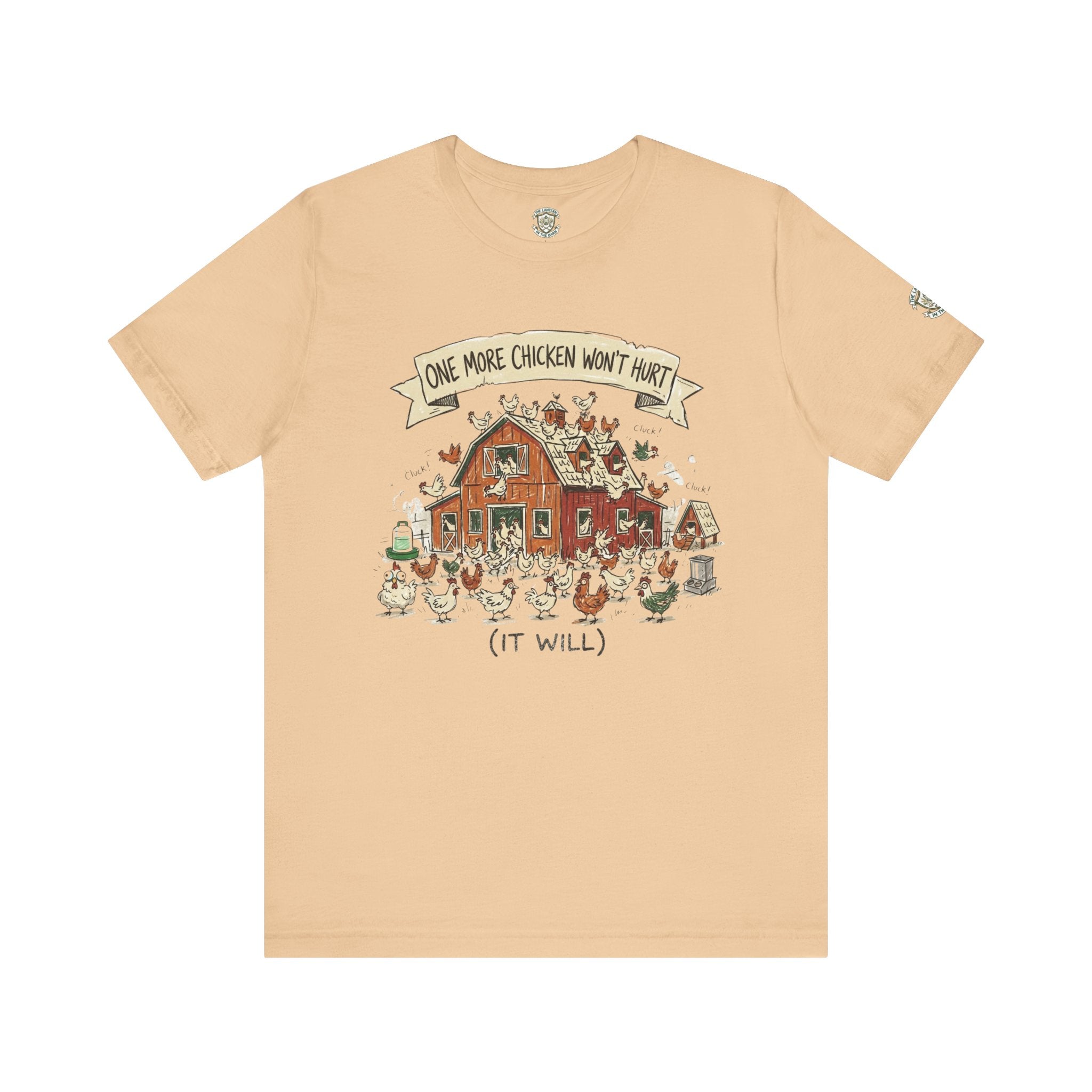 One More Chicken Won't Hurt T-Shirt