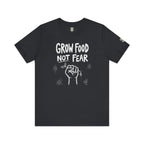 Grow Food Not Fear T-Shirt