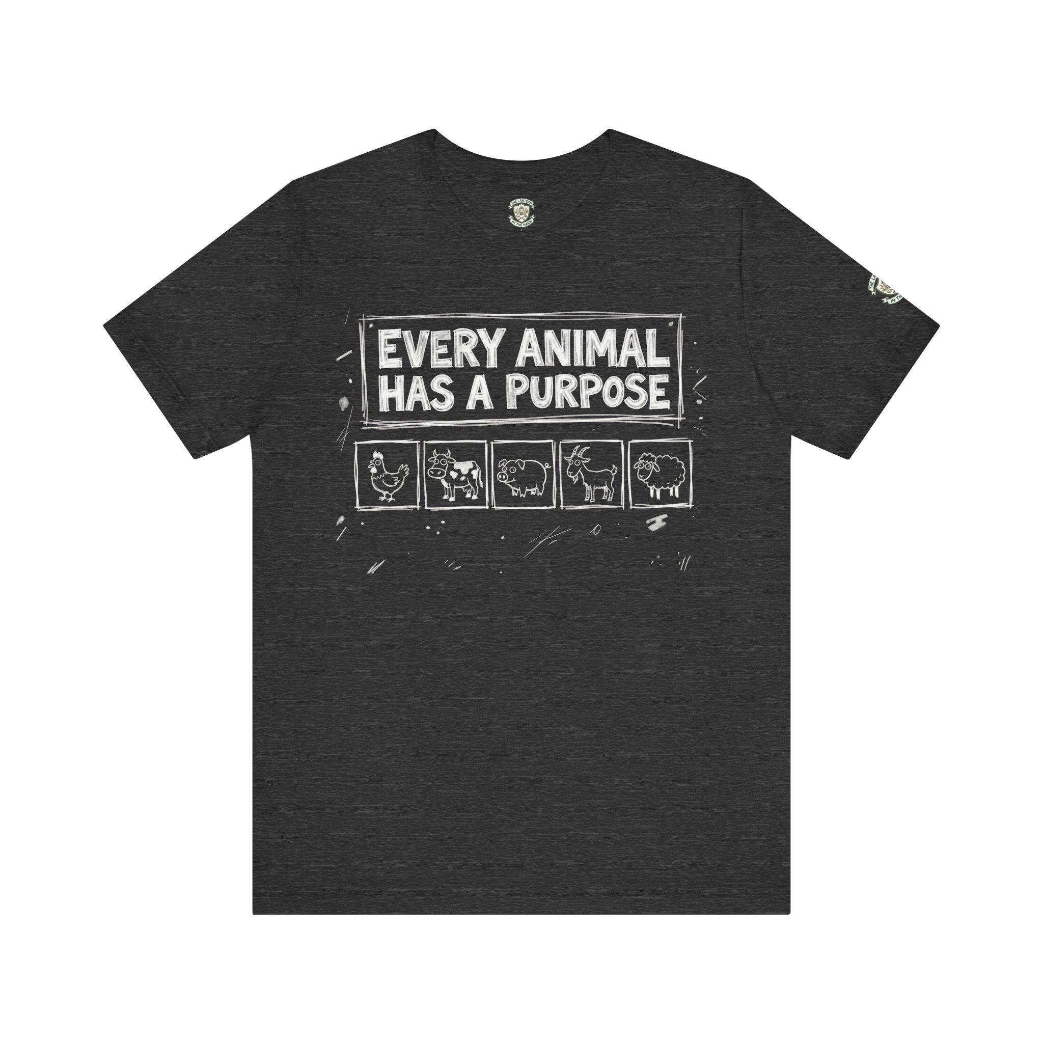 Every Animal Has a Purpose T-Shirt