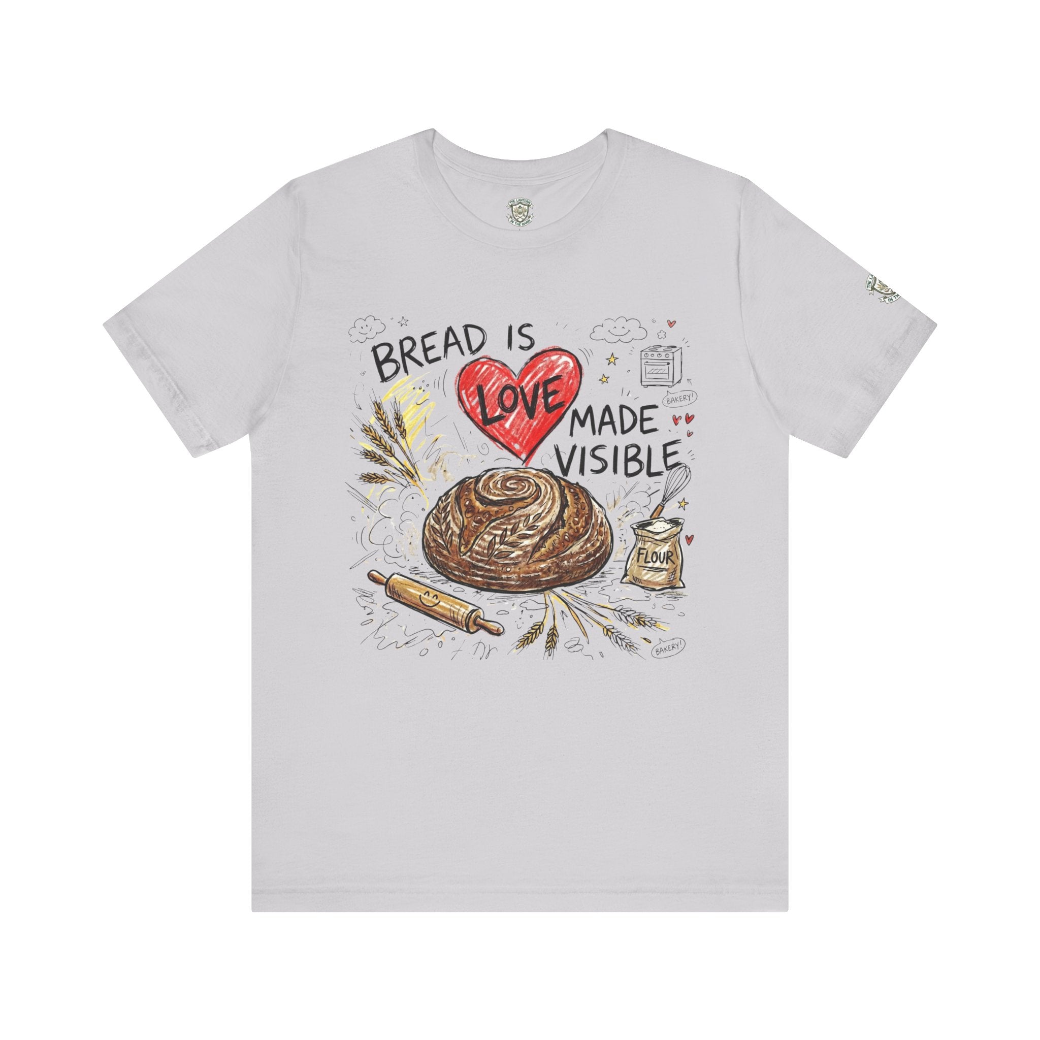 Bread Is Love Made Visible T-Shirt