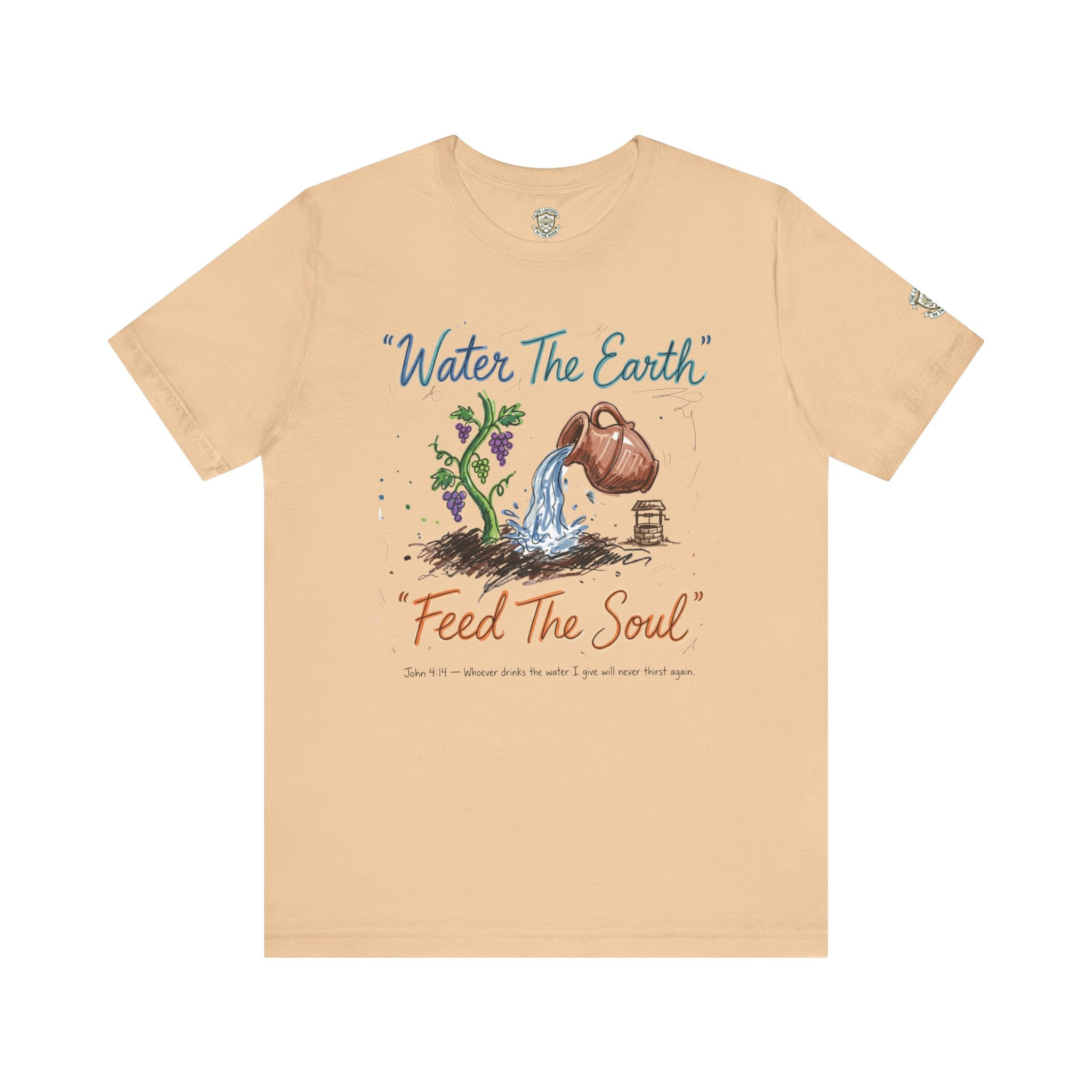 Water the Earth Feed the Soul T-Shirt