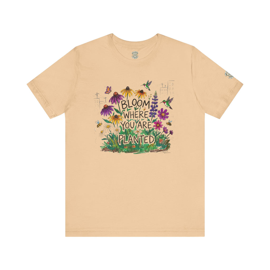 Bloom Where You’re Planted T‑Shirt