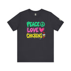 Peace Love Chickens T-Shirt