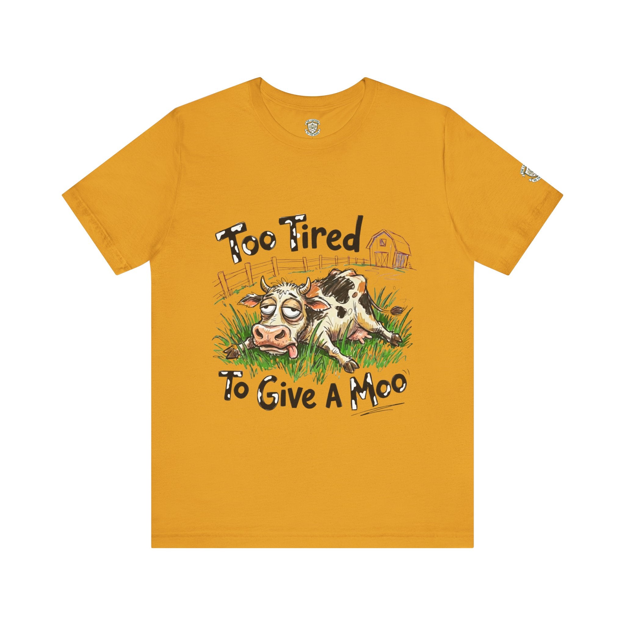Too Tired To Give A Moo T‑Shirt