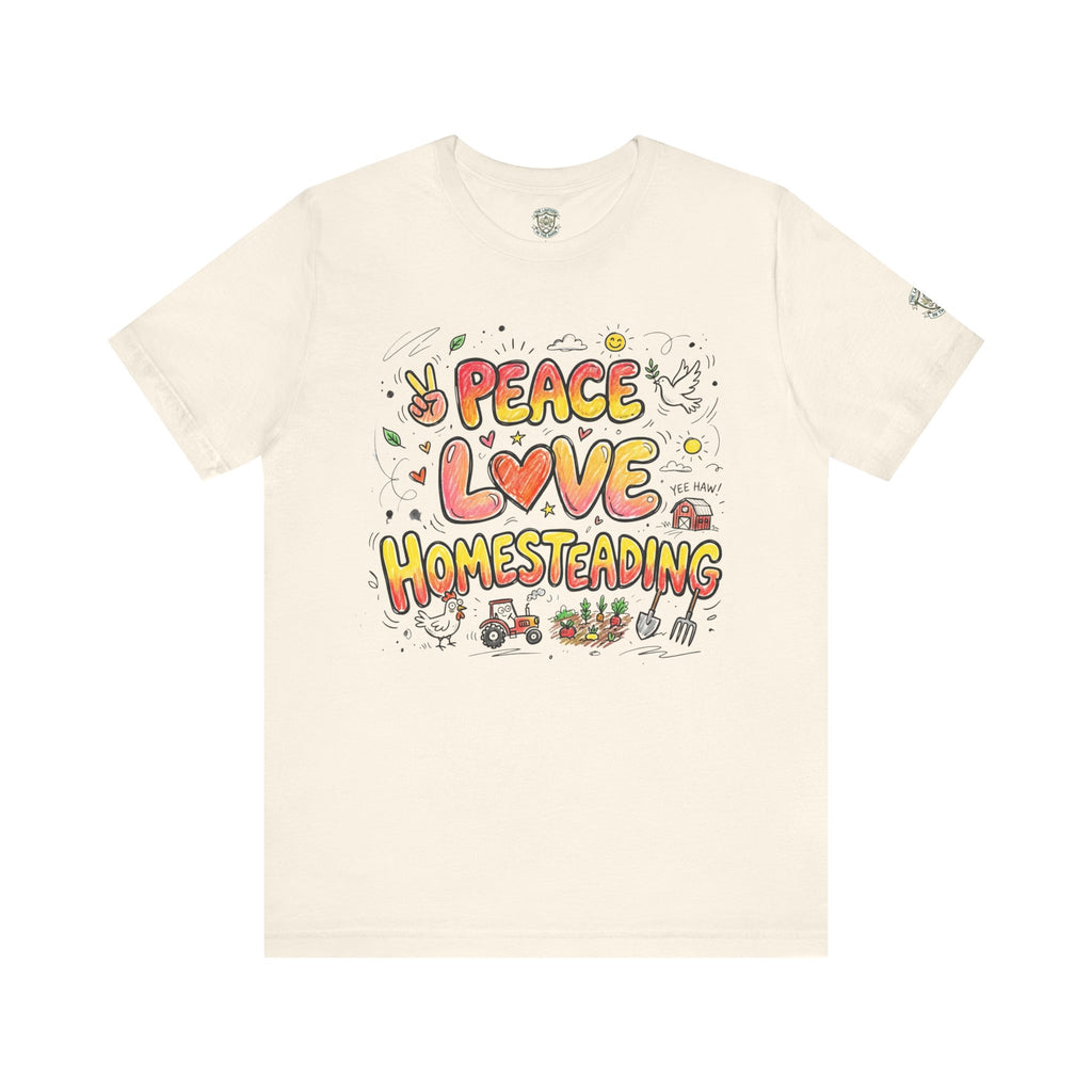 Peace Love Homesteading T-Shirt