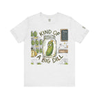 Kind Of A Big Dill T-Shirt