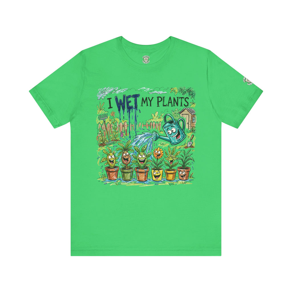I Wet My Plants T-Shirt