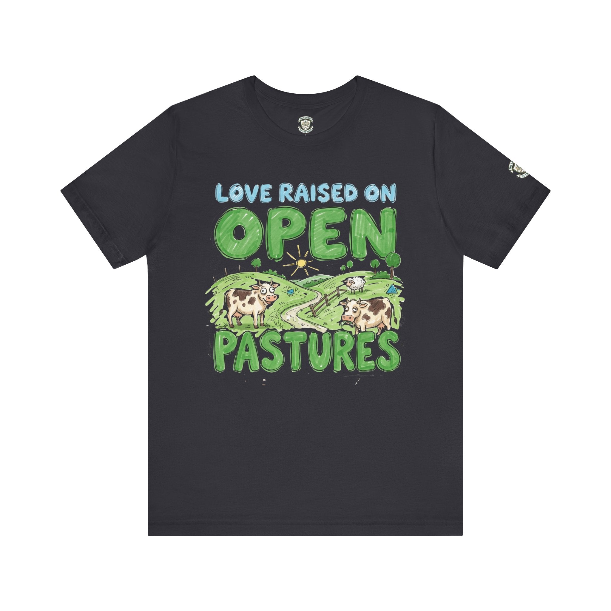 Love Raised On Open Pastures T-Shirt