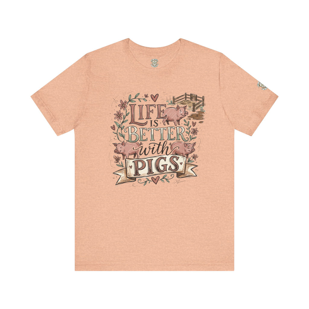 Life Is Better With Pigs T-Shirt