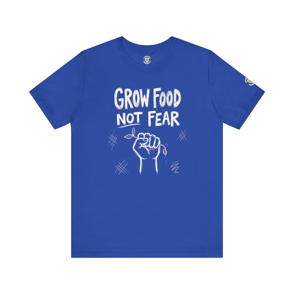 Grow Food Not Fear T-Shirt
