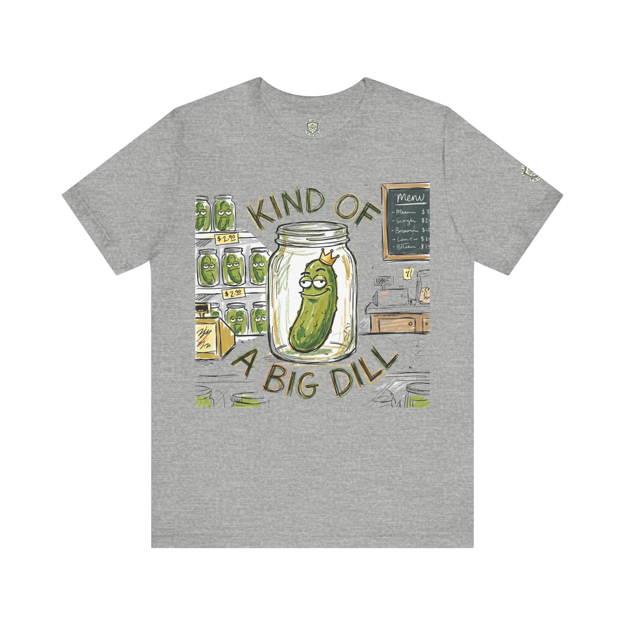 Kind Of A Big Dill T-Shirt