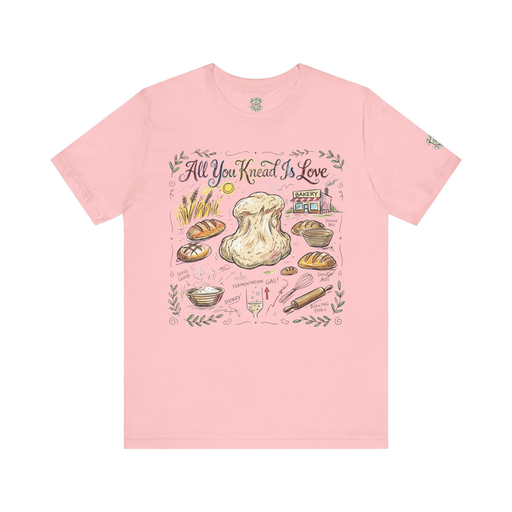 All You Knead Is Love Bread T-Shirt