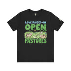 Love Raised On Open Pastures T-Shirt