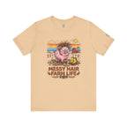 Messy Hair Farm Life T‑Shirt