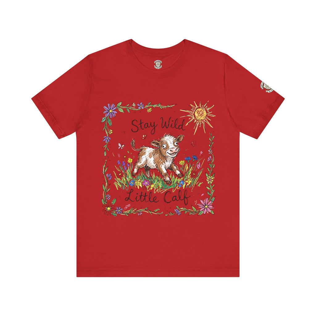 Stay Wild Little Calf - T Shirt