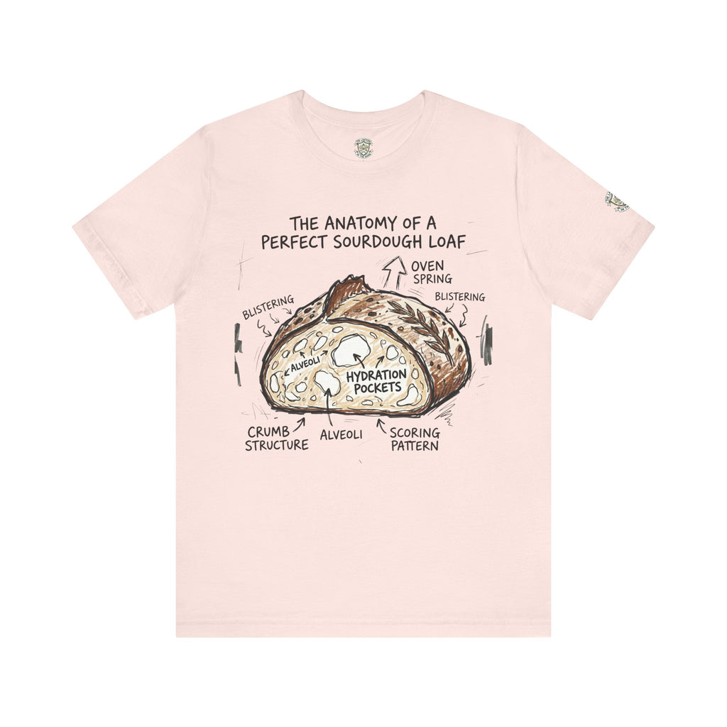 The Anatomy of A Perfect Sourdough Loaf T-Shirt