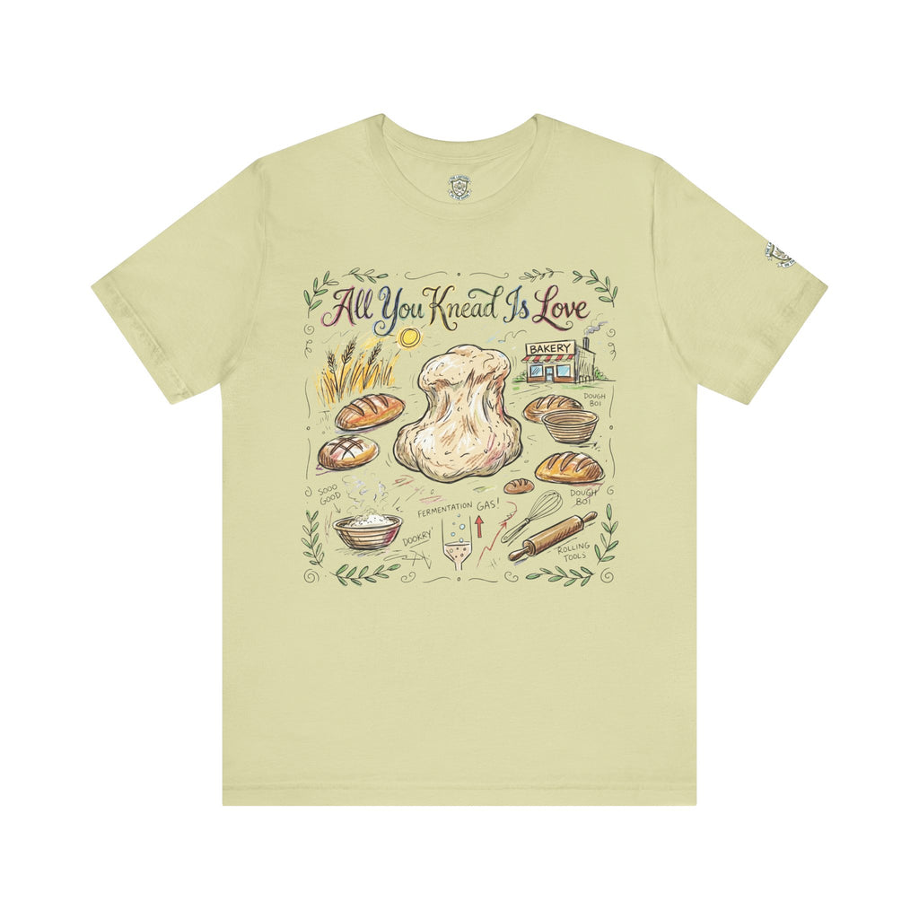 All You Knead Is Love Bread T-Shirt