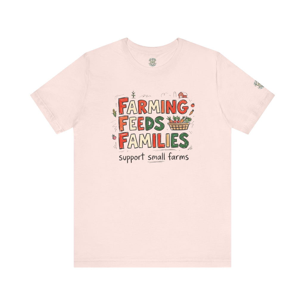 Farming Feeds Families T-Shirt