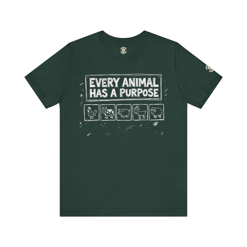 Every Animal Has a Purpose T-Shirt
