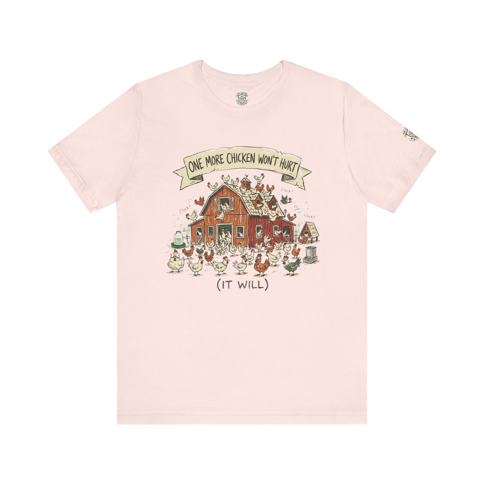 One More Chicken Won't Hurt T-Shirt