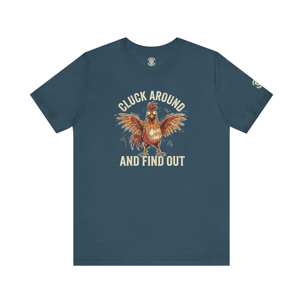 Cluck Around and Find Out T-Shirt