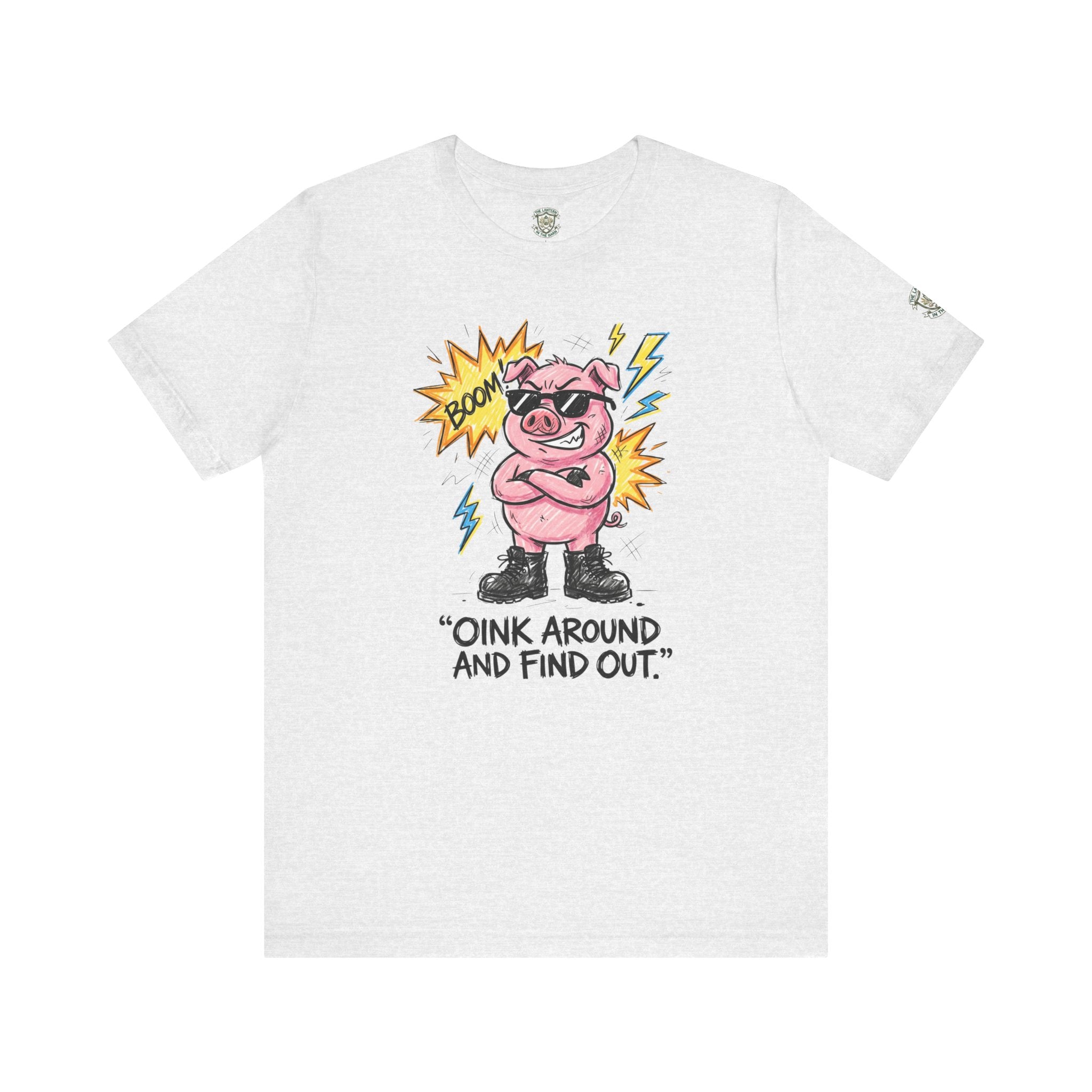 Oink Around And Find Out T-Shirt