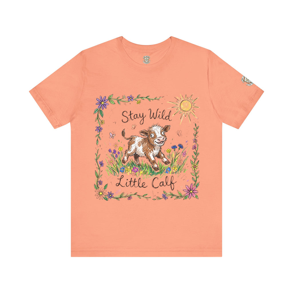 Stay Wild Little Calf - T Shirt