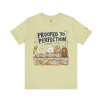 Proofed to Perfection Bread T‑Shirt