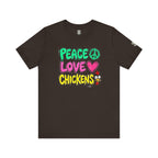 Peace Love Chickens T-Shirt