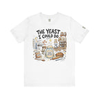 The Yeast I Could Do T‑Shirt