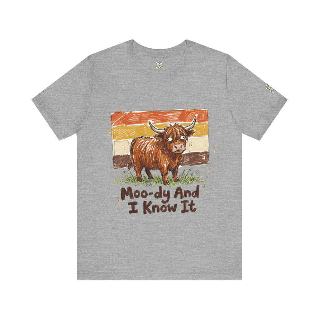 Moo-dy And I Know It T-Shirt