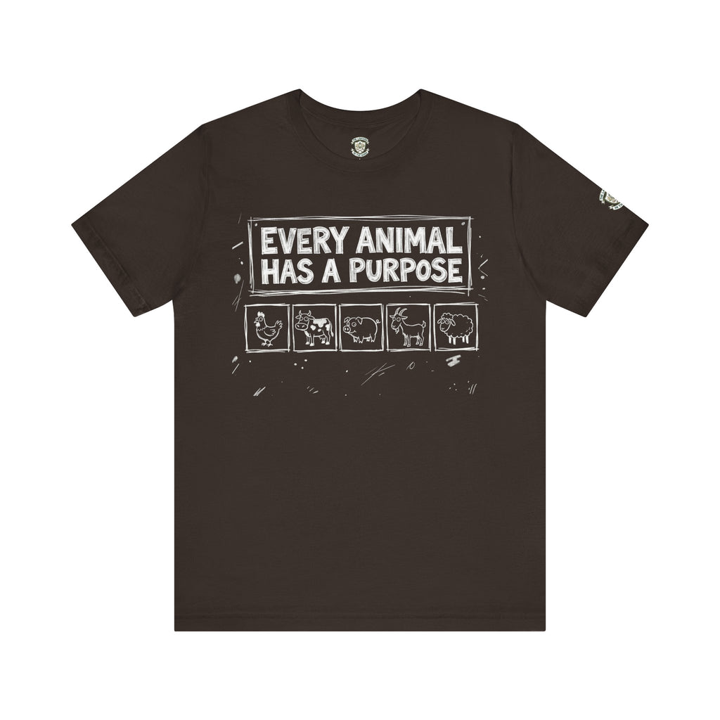 Every Animal Has a Purpose T-Shirt